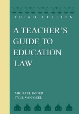 A Teacher's Guide to Education Law - Michael Imber, Tyll Van Geel