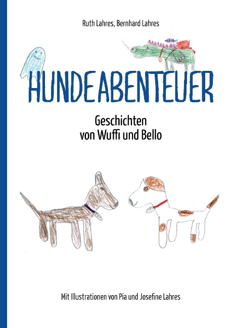 Hundeabenteuer - Ruth Lahres, Bernhard Lahres