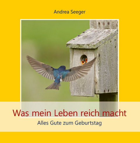 Was mein Leben reich macht - Andrea Seeger