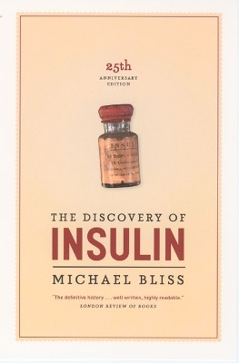 The Discovery of Insulin - Michael Bliss