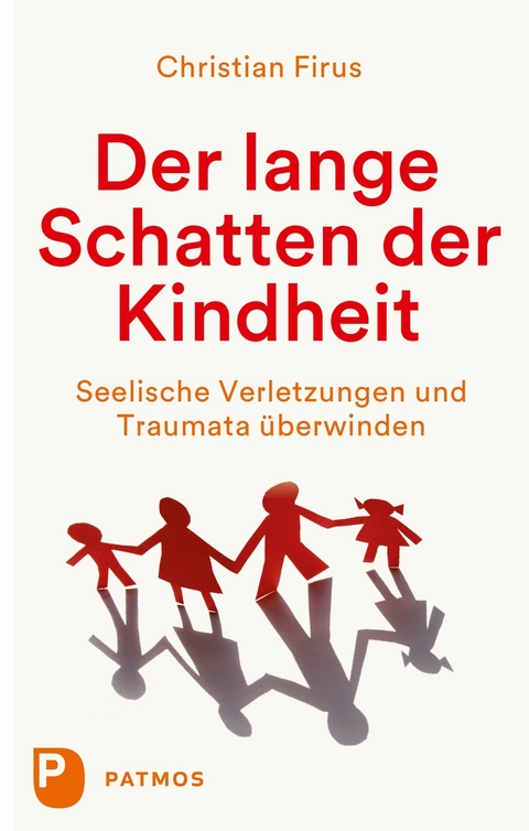 Der lange Schatten der Kindheit - Christian Firus