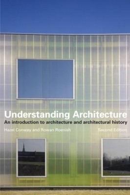 Understanding Architecture - Hazel Conway, Rowan Roenisch