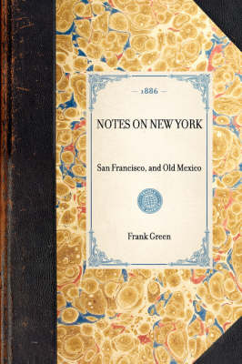 Notes on New York - Frank W Green