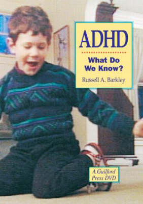 ADHD-What Do We Know? - Russell A. Barkley