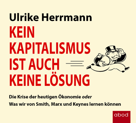 Kein Kapitalismus ist auch keine Lösung - Ulrike Herrmann