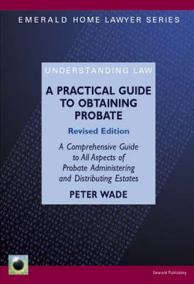 Practical Guide To Obtaining Probate, A - 2nd Ed. - Peter Wade