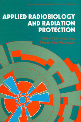 Applied Radiobiology and Radiation Protection -  Granier,  Gambini