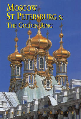 Moscow, St Petersburg and the Golden Ring - Masha Nordbye