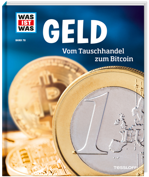 WAS IST WAS Band 78 Geld. Vom Tauschhandel zum Bitcoin - Dr. Andrea Schaller