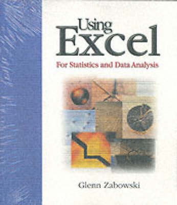 Using Excel for Statistics and Data Analysis -  ZABOWSKI