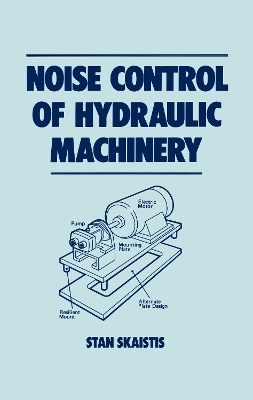Noise Control for Hydraulic Machinery - Stan Skaistis