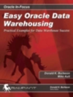 Easy Oracle Data Warehousing - Donald Keith Burleson