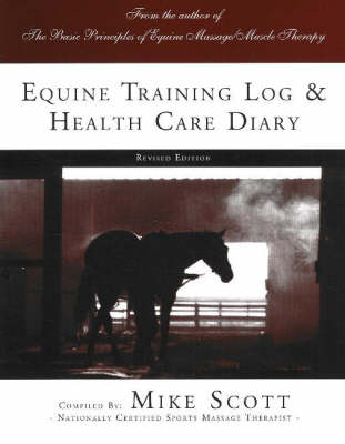 Equine Training Log and Health Care Diary - Mike Scott