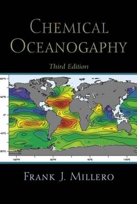 Chemical Oceanography, Third Edition - Frank J. Millero