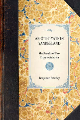 AB-O'Th'-Yate in Yankeeland - Benjamin Brierley