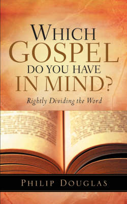 Which Gospel Do You Have In Mind? - Philip Douglas