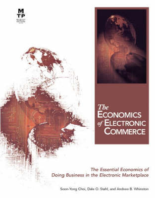 Economics of Electronic Commerce - Andrew B. Whinston, Dale O. Stahl, Soon-Yong Choi