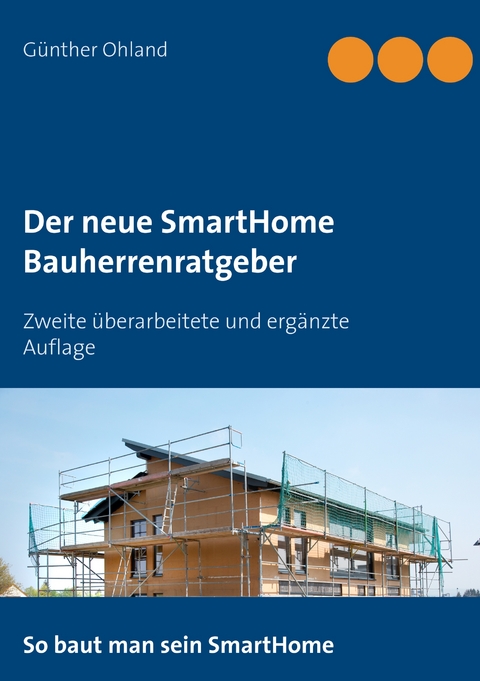 Der neue SmartHome Bauherrenratgeber - Günther Ohland