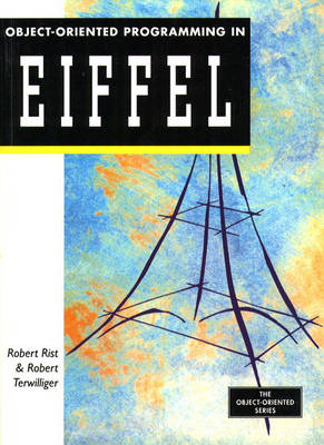 Object Oriented Programming in Eiffel - Robert Rist, Robert Terwillinger