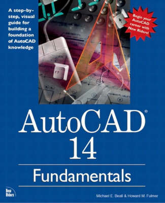 AutoCAD 14 Fundamentals - Michael Beall, Howard Fulmer