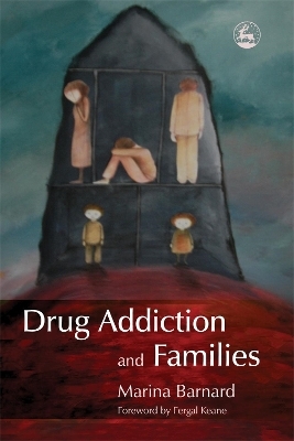 Drug Addiction and Families - Marina Barnard