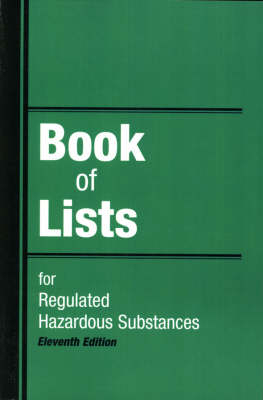 Book of Lists for Regulated Hazardous Substances - Government Institutes Research Group