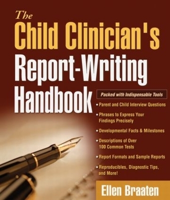 The Child Clinician's Report-Writing Handbook, First Edition - Ellen Braaten