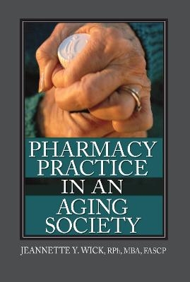 Pharmacy Practice in an Aging Society - Jeannette Wick