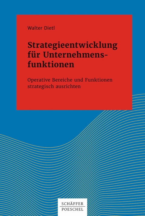 Strategieentwicklung für Unternehmensfunktionen - Walter Dietl