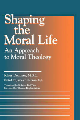 Shaping the Moral Life - Klaus Demmer