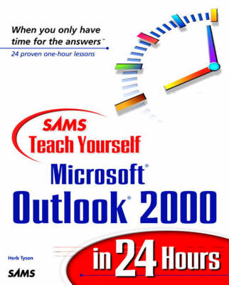 Sams Teach Yourself Microsoft Outlook 2000 in 24 Hours - Herb Tyson