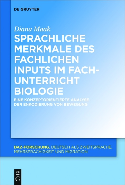 Sprachliche Merkmale des fachlichen Inputs im Fachunterricht Biologie - Diana Maak