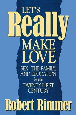 Let's Really Make Love - Robert H. Rimmer