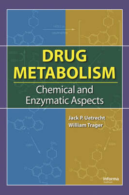 Drug Metabolism - Jack P. Uetrecht, William Trager
