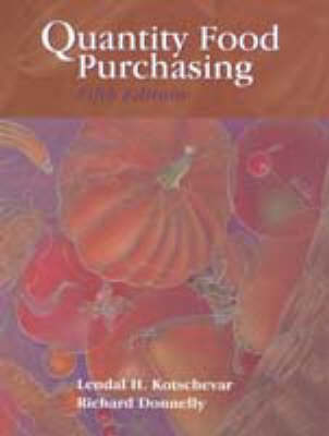 Quantity Food Purchasing - Lendal H. Kotschevar, Richard Donnelly