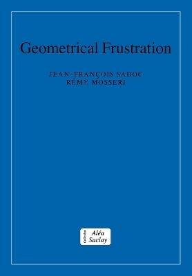 Geometrical Frustration - Jean-François Sadoc, Rémy Mosseri