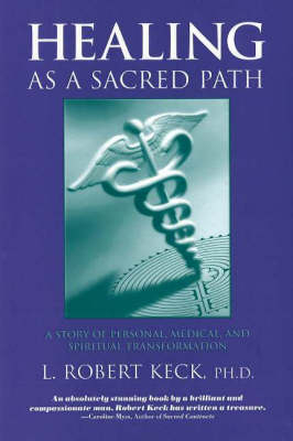Healing as a Sacred Path - L. Robert Keck
