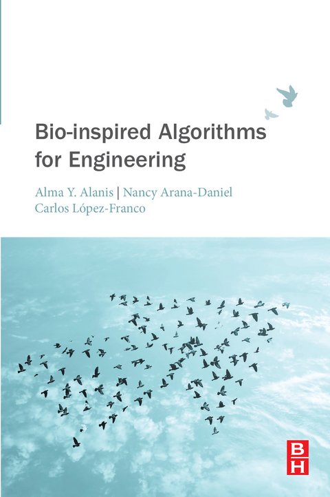 Bio-inspired Algorithms for Engineering -  Alma Y Alanis,  Nancy Arana-Daniel,  Carlos Lopez-Franco