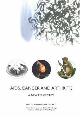 Aids, Cancer and Arthritis - Dr. P.E. Pease