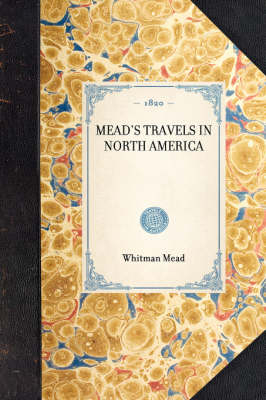 Mead's Travels in North America - Whitman Mead