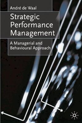 Strategic Performance Management - Andre A. De Waal