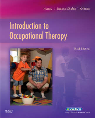 Introduction to Occupational Therapy - Susan M. Hussey, Barbara Sabonis-Chafee, Jane Clifford O'Brien