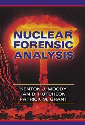 Nuclear Forensic Analysis - Kenton J. Moody, Patrick M. Grant, Ian D. Hutcheon