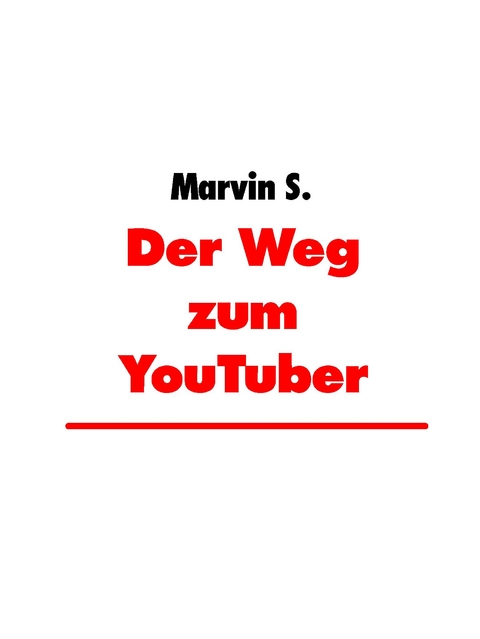 Der Weg zum YouTuber - Marvin S.