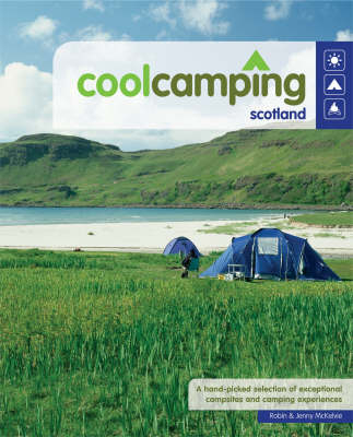 Cool Camping Scotland - Robin McKelvie, Jenny McKelvie