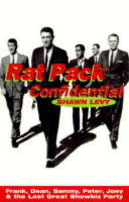 Rat Pack Confidential - Shawn Levy