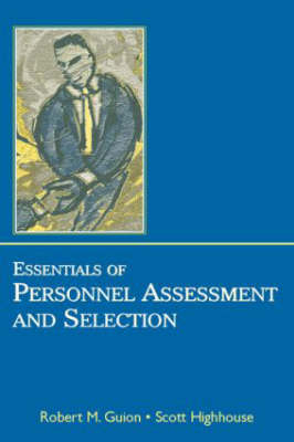 Essentials of Personnel Assessment and Selection - Scott Highhouse, Robert M Guion