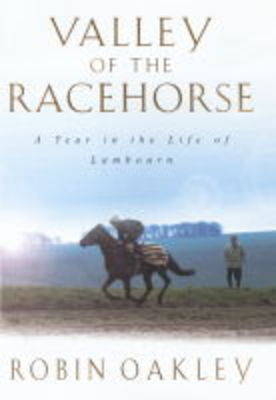 Valley of the Racehorse - Robin Oakley