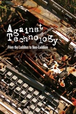 Against Technology - Steven E. Jones