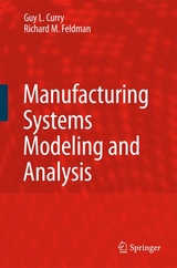 Manufacturing Systems Modeling and Analysis - Guy L. Curry, Richard M. Feldman